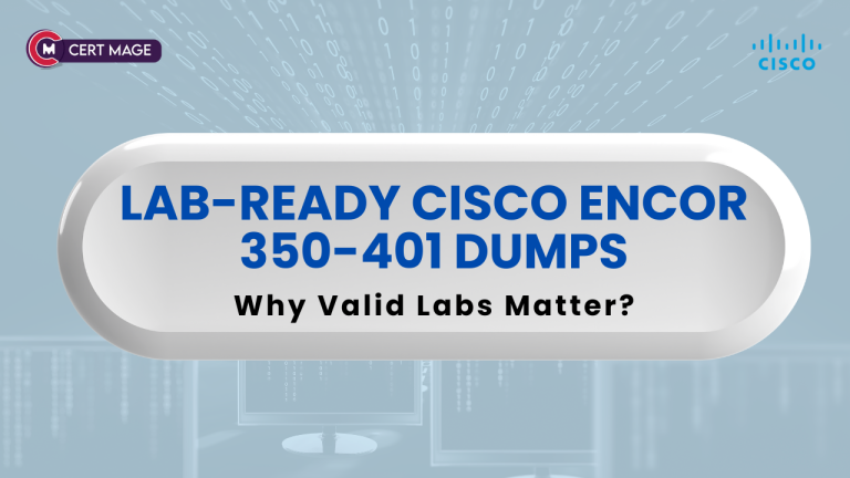 Lab-Ready Cisco ENCOR 350-401 Dumps: Why Valid Labs Matter? article